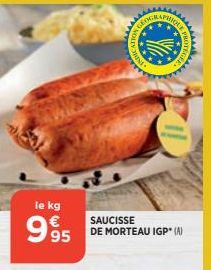 le kg  63  95  LE PROTEGE  SAUCISSE DE MORTEAU IGP* (A) 