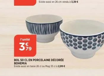 l'unité  3 99  bol 50 cl en porcelaine décorée bohemia  existe aussi en tasse 26 cl ou mug 33 cl à 2,99 € 