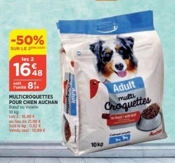 -50%  SUR LE 2  les 2  1648  Punité 824 MULTICROQUETTES POUR CHIEN AUCHAN Boeuf ou Volaille  10 kg  Les 2:16,48 €  au lieu de 21,98 € Soit le kg: 0,82 € Vendu seul : 10,99 €  Croquettes  Adult  Adult 