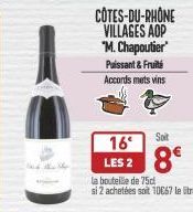 CÔTES-DU-RHÔNE  VILLAGES AOP "M.Chapoutier"  Puissant & Fruité Accords mets vins  Soit  8€  16°  LES 2  la bouteille de 75cl si 2 achetées soit 10667 le tre 
