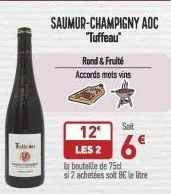 trea  saumur-champigny aoc tuffeau  rond & fruité accords mets vins  soit  6€  12  les 2  la boutelle de 75d si 2 achetées soit 8€ le litre 