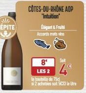 CÔTES-DU-RHÔNE ADP  "Intuition"  Élégant & Fruité  Accords mets vins  Soit  8 LES 2  le bouteile de 75d  si 2 achetées soit 5633 letr 