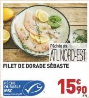 PÉCHE DURABLE  MSC  www.mw.ang  დამენი ვინ ი  ი  FILET DE DORADE SÉBASTE  Pêchée en  ATL NORD-EST  Lek 