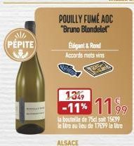 M  (PÉPITE)  Élégant & Rond Accords mets vins  EB  POUILLY FUMÉ AOC  "Bruno Blondelet"  ALSACE  13%9  -11% 1199  la bouteille de 75cl soit 15699 le lore au lieu de 17699 le litre 