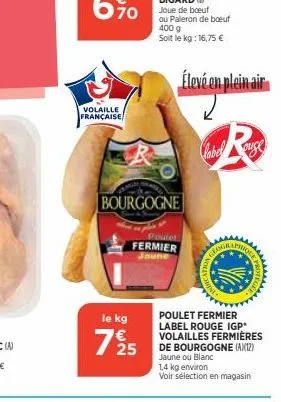 volaille française  bourgogne  le kg  7½ 25  poulet  fermier  jaune  élevé en plein air  labelsuse  poulet fermier label rouge igp* volailles fermières de bourgogne (ax12) jaune ou blanc 1,4 kg enviro