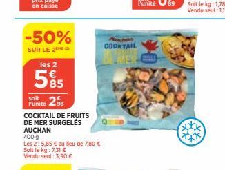 -50%  SUR LE 2(2)  les 2  585  Punité 23  COCKTAIL DE FRUITS DE MER SURGELĖS AUCHAN  400 g  Les 2: 5,85 € au lieu de 7,80 € Soit le kg: 7,31 €  Vendu seul: 3,90 €  Auchon COCKTAIL 