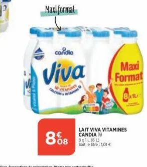 8%8  candia  viva  nes  maxi format bate  lait viva vitamines candia (a) 8x1l (8l) soit le litre : 1,01 € 
