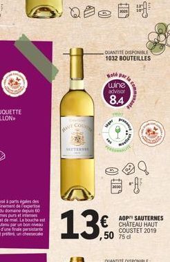 MAUTERNES  Hoté  wine  advisor  viger  13.0  €  QUANTITE DISPONIBLE 1032 BOUTEILLES  8.4  FRUIT  Fac  par la  communa  ME  Mellans  ,50 75 d  AOP SAUTERNES CHATEAU HAUT COUSTET 2019 