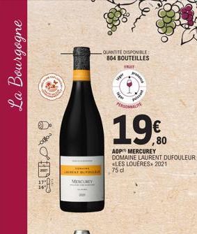 La Bourgogne  AN  GREAT DI  MERCUREY  QUANTITE DISPONIBLE: 804 BOUTEILLES  FRUIT  siger  figur  PERSONNALIT  19.0  ,80  AOP MERCUREY  DOMAINE LAURENT DUFOULEUR *LES LOUERES 2021  75 d  Me  Puissa  