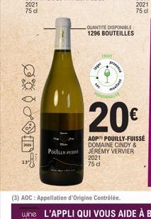 CONT  POLLY- QUANTITÉ DISPONIBLE  1296 BOUTEILLES  ger  20€  AOP POUILLY-FUISSÉ DOMAINE CINDY & JÉRÉMY VERVIER 2021  75 dl 