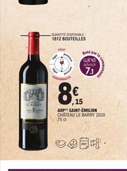 CHATRAL  LE BARKY  Fegur  FRUIT  P  QUANTITÉ DISPONIBLE 1812 BOUTEILLES  panese  PERSONNALIT  Hoté par  wine  advisor  7.1  € ,15  AOP SAINT-ÉMILION CHATEAU LE BARRY 2020 75 cl  E 