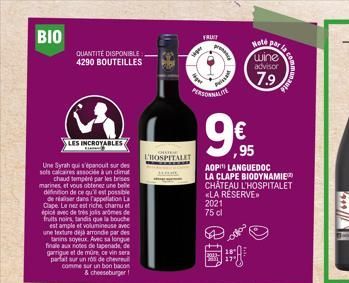 BIO  QUANTITE DISPONIBLE 4290 BOUTEILLES  LES INCROYABLES  Une Syrah qui s'épanouit sur des sols calcaires associés à un climat chaud tempéré par les res marines et vous obtenez une belle definition d