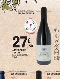 QUANTITÉ DISPONIBLE: 690 BOUTEILLES  QUANTITÉ DISPONIBLE 636 BOUTEILLES  FRUIT  AOC BEAUNE 1ER CRU LES SIZIES 2018  75 cl  sagar  FRUIT  Fager  presory  PERSONALITE  Pris  €  ,50  BEAUNE  OOD? 