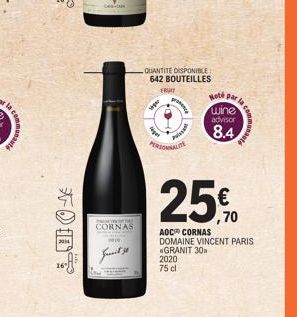 la c  *ODT  2014  16-AF  CORNAS vare  QUANTITE DISPONIBLE 642 BOUTEILLES  FRUIT  PERSONNALITE  2020 75 cl  Puissan  25.0  €  ,70  AOC CORNAS DOMAINE VINCENT PARIS GRANIT 30  Hoté par  wine advisor  8.