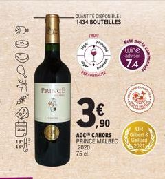 600 DY  PRINCE  QUANTITÉ DISPONIBLE: 1434 BOUTEILLES  seper  Agar  FRUIT  €  ,90  AOC CAHORS PRINCE MALBEC 2020 75 dl  PERSONNALITE  w  Pris  seté  par la  wine advisor  74  E  EXPLO  Gouds  OR Gilber