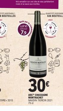 J.-8  Hole par la wine  advisor  7.9  maute  sigar  CIMSACNE-MONTRAC  QUANTITE DISPONIBLE 636 BOUTEILLES  FRUIT  teger  PERSONNALIT  18  Pissen  30€  AOC CHASSAGNE MONTRACHET NAUDIN TIERCIN 2021 75 dl