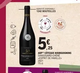 2004  16"  30  froit  fruit  quantité disponible 1242 bouteilles  per  agat  puissa  personnalite  2021 75 d  proc  56,25  aop coteaux bourguignons sangouard-chéné  «esprit de famille  sub  p 