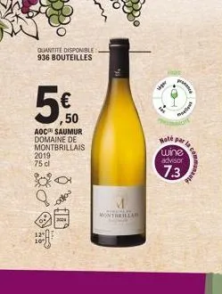 quantite disponible 936 bouteilles  s  5€0  50  aoc saumur domaine de montbrillais  2019  75 cl  0%  comemorares montbrillais  per  hote par la  pellent  wine  advisor  7.3  a la comm 