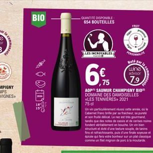 commander  BIO  QUANTITE DISPONIBLE 654 BOUTEILLES  LES INCROYABLES  6. €  ,75  AOP SAUMUR CHAMPIGNY BIO DOMAINE DES DAMOISELLES LES TENNIERES* 2021  75 cl  Un vin particulièrement réussi cette année,