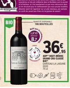 BIO  www  BOY TV  B  CHATEAU LA LACO  MO  BAUT MIDO  siger  FRUIT  QUANTITÉ DISPONIBLE 186 BOUTEILLES Hoté par la  wine advisor  8.7  la com  ger  PERSONS  prose  Piss  36%  AOP HAUT-MÉDOC GRAND CRU C