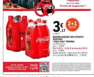 Coca  Co  Coca-Cola  POUR JOUER GARDEZ VOTRE TICKET  Coca-Cola RENDEZ-VOUS SUR CLUB  2+1  OFFERT  3,  L'UNITÉ  BOISSON GAZEUSE AUX EXTRAITS VEGÉTAUX  "COCA COLA" ORIGINAL  4 x 50 cl (2 L)  Le L: 1,59 