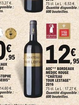 CHATEAU  OUR LESTA  vigneron indipendent  2020  €  ,95  AOC** BORDEAUX MÉDOC ROUGE "CHÂTEAU TOUR LESTAGE" 2016  75 cl. Le L: 17,27 €. Quantité disponible: 600 bouteilles. 