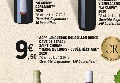 50 75 cl. Le L: 12,67 €.  AOP LANGUEDOC ROUSSILLON ROUGE CAVE DE BERLOU  SAINT-CHINIAN  "TERRE DE LOUPS - CUVÉE HÉRITAGE"  2020  Quantité disponible: 198 bouteilles.  TIONAL  OR  GILBERT 