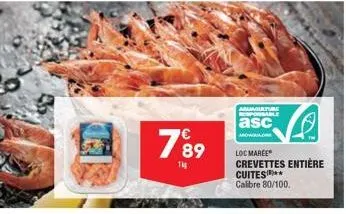 1989  aquaculture responsable  asc  loc maree crevettes entière cuites** calibre 80/100. 