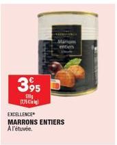 395  510g  (775  EXCELLENCE  MARRONS ENTIERS Al'étuvée.  Marrom entiers 