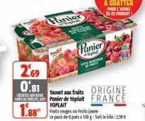 2.69  0.81  C  GAR,  1.88 og frem  Panier  Yaourt aux fruits ORIGINE Panier de Yoplait FRANCE YOPLAIT  Le pack de 8 pots x 130 g-Soit le kilo:2,59 €  Short  Panier  Hipdol  ww 