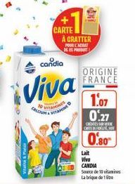 CARTE  candia  Viva  10 VITAMIN. CLOUVITAN  4x1  À GRATTER POUR L'ACHAT  DE PROT  ORIGINE FRANCE  1.07 0.27  CHIES CAFFE DEFIDCUTE, NOT  0.80  Lait  Viva CANDIA  Source de 10 vitamines  La brique de 1