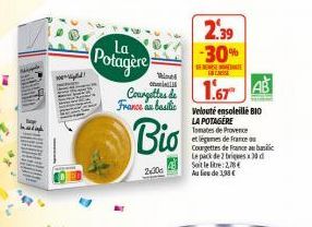 wed!  La  Potagère  Windi chi  Courgettes de France au basilic  Bio  2006  Pen  2.39 -30%  SERENE INCAISS  velouté ensoleillé BIO  LA POTAGERE Tomates de Provence et légumes de France Courgettes de Fr