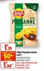 Lay's PAYSANNE  NATURE  RECETTE  Leche de 155  Soit le kilo:8,97€ Les 2:2,08 € au lieu de 2,78€  Seit 6,71 Economies 0,70€ 