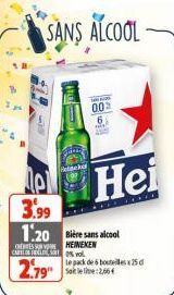 SANS ALCOOL  edae  00:  6  48  Hei  3.99 1.20 sière sans alcool  OSHEINEKEN CART vo  2.79  Le pack de 6 bouteilles x25d Satelit:2,66€ 