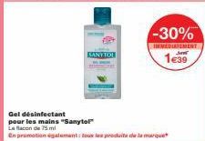 KANYTOL  -30%  IMMEDIATEMENT Sav  1€39  Gel désinfectant  pour les mains "Sanytol"  La flacon de 75 ml  En promotion également: tous les produits de la marque 