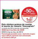 Casepan  Pois chiches graines de courge & touche de romarin "Cassegrain" La bol de 265 g (poida nut gout 3€22 les 2 au lieu de 4€30 SEDB to kg au lieu de BE12  -50%  SUR LE ARTICLE IMMEDIATEMENT  1e61