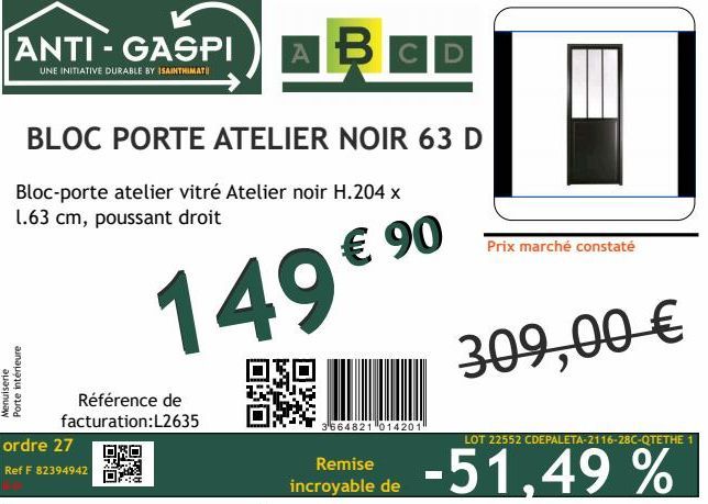 ANTI-GASPI ABCD  UNE INITIATIVE DURABLE BY ISAINTHIMATI  BLOC PORTE ATELIER NOIR 63 D  Bloc-porte atelier vitré Atelier noir H.204 x 1.63 cm, poussant droit  Menuiserie  Porte intérieure  จ  ordre 27 