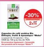 Capsules de café arabica Bio Ethiopie, fruité & dynamique "Moka" Le paquet de 10 capsules 55 g SEDB les 100 g au lieu de 7€25  En promotion également ensemble des produits de la marque "Moka**  -30%  