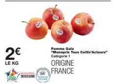 2€  le kg  monopro kalor  pomme gala  "monoprix tous cultiv'acteurs" catégorie 1  origine  france 
