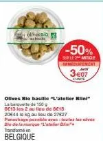 olivesio  -50%  surile 2 article immediatement  3e07  eunite  olives bio basilic "l'atelier blini" la banquette de 150 g  6€13 les 2 au lieu de 8€18 20€44 le kg au lieu de 27€27 panachage possible ave