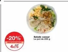 -20%  immédiatement  4€79  salade caesar  le pot de 255 g 