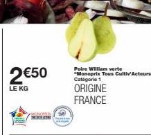 2 €50  LE KG  MONCH W  Poire William verte "Monoprix Tous Cultiv'Acteurs" Catégorie 1  ORIGINE FRANCE 