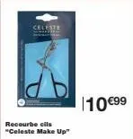 celeste  recourbe cils "celeste make up"  10 €99 