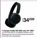 6  34 €99  Casque Audio HA-S35 sans fil "JVC" 17h doutes, com vocal. Plable avec fonction de renforcement des basses Dont co-participation 