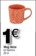 1€  Mug Ibiza en faience 20 cl 