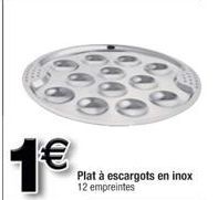 1€  Plat à escargots en inox 12 empreintes 