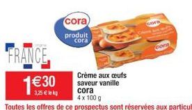 FRANCE 30  3,25 € lekg  cora  produit cora  Crème aux oeufs saveur vanille  cors  cora 