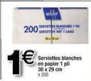 1€  WINNY  200 BLANCHES 1 PU  SERVETTEN WITT LAAG 20.9  Serviettes blanches en papier 1 pli 30 x 29 cm  x 200 