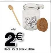 le lot  2€  Bocal 25 cl avec cuillère 