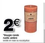 2€  *Bougie ronde rustic ambre existe en rose ou eucalyptus  